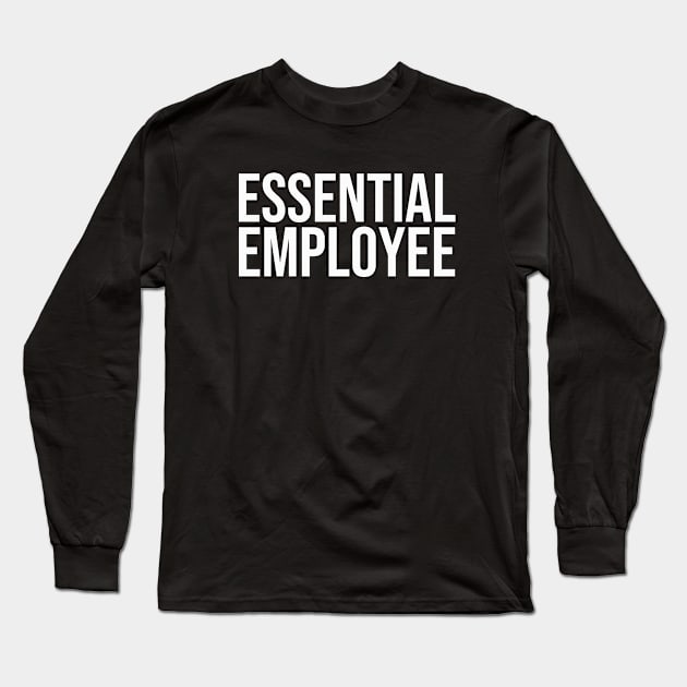 Essential Employee white Long Sleeve T-Shirt by mursyidinejad